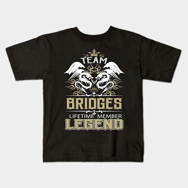 Bridges Name T Shirt -  Team Bridges Lifetime Member Legend Name Gift Item Tee Kids T-Shirt by yalytkinyq